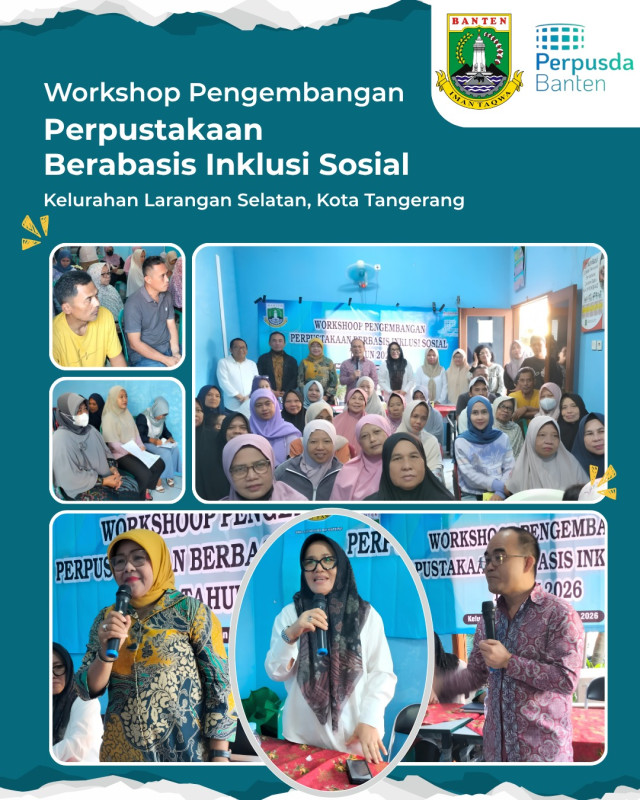 Workshop Pengembangan Perpustakaan Berbasis Inklusi Sosial Dorong Pemberdayaan Masyarakat di Kelurahan Larangan, Kota Tangerang